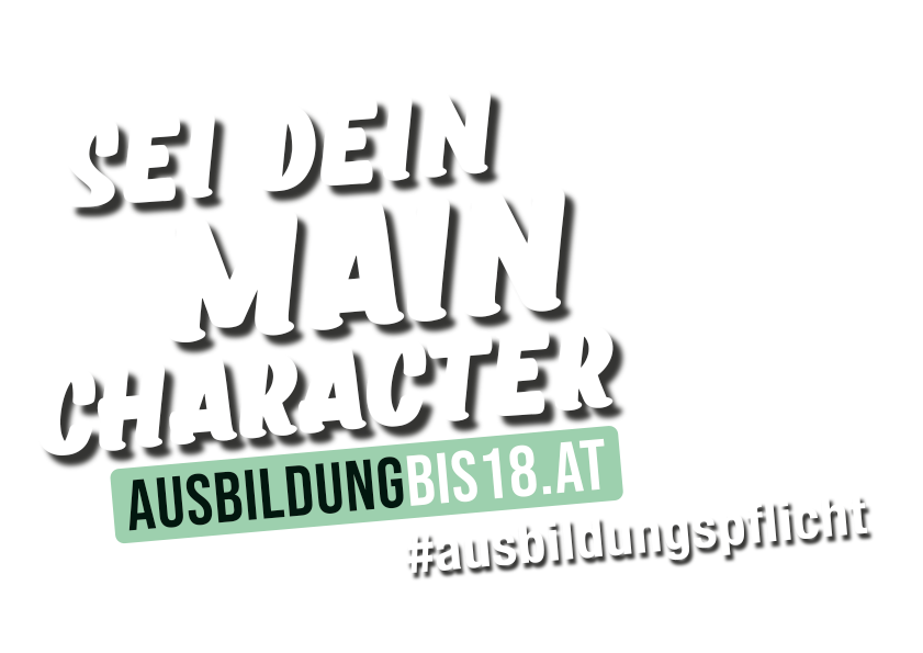  Sei dein main character - ausbildungbis18.at #ausbildungspflicht